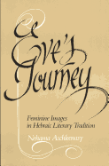 Eve's Journey: Feminine Images in Hebraic Literary Tradition