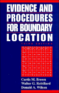 Evidence and Procedures for Boundary Location - Brown, Curtis M, and Robillard, Walter G, and Wilson, Donald a