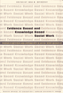 Evidence Based and Knowledge Based Social Work: Research Methods and Approaches in Social Work Research