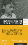 Evidence-Based Bullying Prevention Programs for Children and Youth: New Directions for Youth Development, Number 133