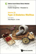 Evidence-Based Clinical Chinese Medicine - Volume 21: Type 2 Diabetes Mellitus
