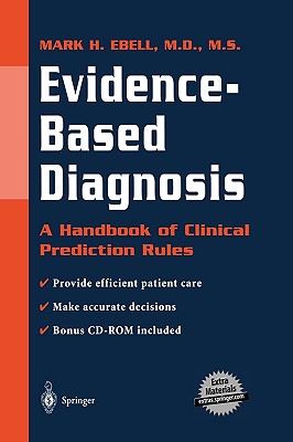 Evidence-Based Diagnosis: A Handbook of Clinical Prediction Rules - Ebell, Mark H, MD, MS