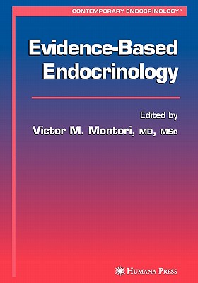 Evidence-Based Endocrinology - Montori, Victor M. (Editor)