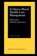 Evidence-Based Health Care Management: Multivariate Modeling Approaches