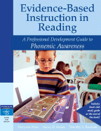 Evidence-Based Instruction in Reading: A Professional Development Guide to Phonemic Awareness - Mraz, Maryann E, and Padak, Nancy D, Edd, and Rasinski, Timothy V, PhD