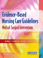 Evidence-Based Nursing Care Guidelines: Medical-Surgical Interventions