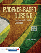 Evidence-Based Nursing: The Research Practice Connection: The Research Practice Connection