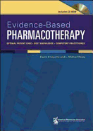 Evidence-Based Pharmacotherapy: Optimal Patient Care = Best Knowledge + Competent Practitioner - Chiquette, Elaine, and Posey, L Michael, President, Rph