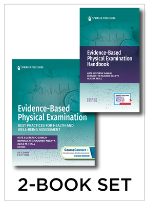 Evidence-Based Physical Examination Textbook and Handbook Set: Best Practices for Health & Well-Being Assessment - Gawlik, Kate (Editor), and Melnyk, Bernadette Mazurek, PhD, Faan (Editor), and Teall, Alice (Editor)