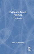 Evidence-Based Policing: The Basics
