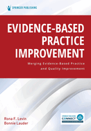 Evidence-Based Practice Improvement: Merging Evidence-Based Practice and Quality Improvement