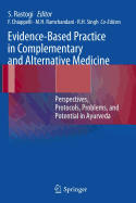 Evidence-Based Practice in Complementary and Alternative Medicine: Perspectives, Protocols, Problems and Potential in Ayurveda