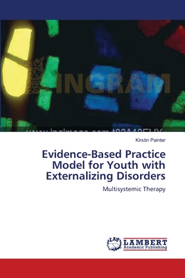 Evidence-Based Practice Model for Youth with Externalizing Disorders - Painter, Kirstin
