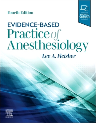 Evidence-Based Practice of Anesthesiology - Fleisher, Lee A, MD