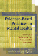 Evidence-Based Practices in Mental Health: Debate and Dialogue on the Fundamental Questions - Beautler, Larry E, and Norcross, John C, PhD, Abpp (Editor), and Beutler, Larry E, PhD (Editor)