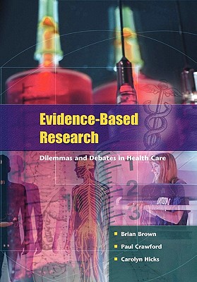 Evidence-Based Research - Brown, Brian, and Crawford, Paul, and Hicks, Carolyn