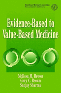 Evidence-Based to Value-Based Medicine - Ama