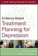 Evidence-Based Treatment Planning for Depression Facilitator's Guide