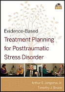 Evidence-Based Treatment Planning for Posttraumatic Stress Disorder DVD