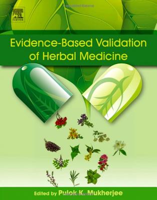 Evidence-Based Validation of Herbal Medicine - Mukherjee, Pulok K. (Editor)