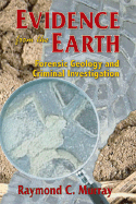 Evidence from the Earth: Forensic Geology and Criminal Investigation