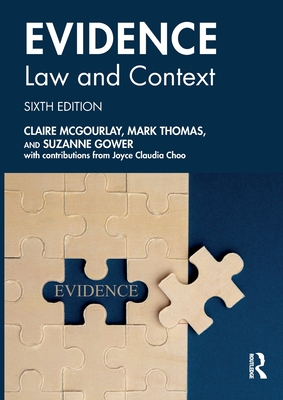 Evidence: Law and Context - McGourlay, Claire, and Thomas, Mark, and Gower, Suzanne