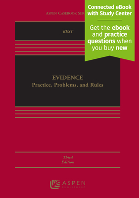 Evidence: Practice, Problems, and Rules [Connected eBook with Study Center] - Best, Arthur