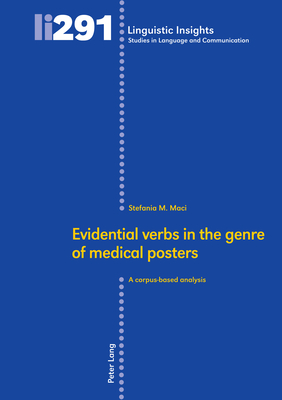 Evidential verbs in the genre of medical posters: A corpus-based analysis - Gotti, Maurizio (Series edited by), and Maci, Stefania