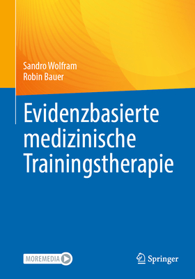 Evidenzbasierte Medizinische Trainingstherapie - Wolfram, Sandro, and Bauer, Robin