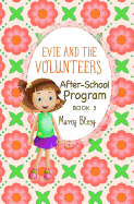Evie and the Volunteers: After-School Program, Book 3
