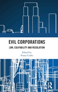 Evil Corporations: Law, Culpability, and Regulation