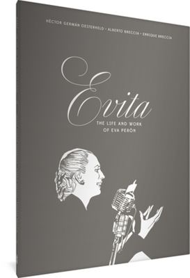 Evita: The Life and Work of Eva Pern - Oesterheld, Hctor Germn, and Mena, Erica (Translated by)