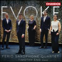 Evoke - Ferio Saxophone Quartet; Timothy End (piano)