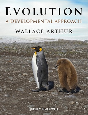Evolution: A Developmental Approach - Arthur, Wallace