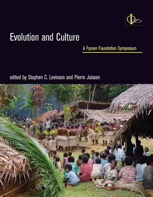 Evolution and Culture: A Fyssen Foundation Symposium - Levinson, Stephen C (Editor), and Jaisson, Pierre (Editor)