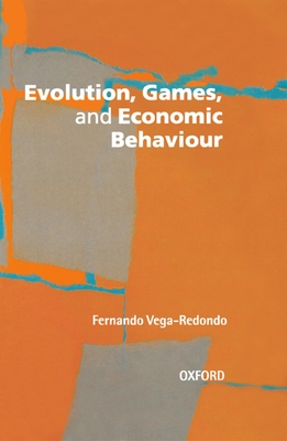 Evolution, Games, and Economic Behaviour - Vega-Redondo, Fernando (Editor)