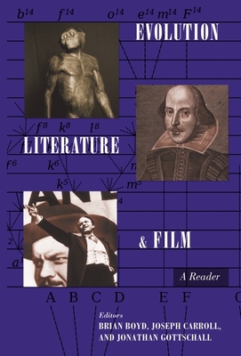 Evolution, Literature, and Film: A Reader - Boyd, Brian (Editor), and Carroll, Joseph (Editor), and Gottschall, Jonathan (Editor)
