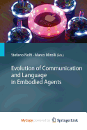 Evolution of Communication and Language in Embodied Agents