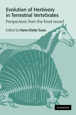 Evolution of Herbivory in Terrestrial Vertebrates: Perspectives from the Fossil Record - Sues, Hans-Dieter, Professor (Editor)