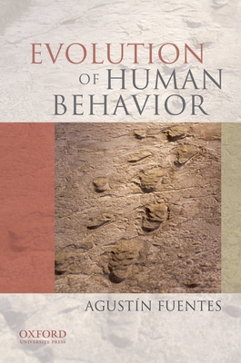 Evolution of Human Behavior - Fuentes, Agustin