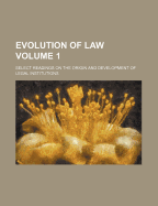 Evolution of Law: Select Readings on the Origin and Development of Legal Institutions Volume 2