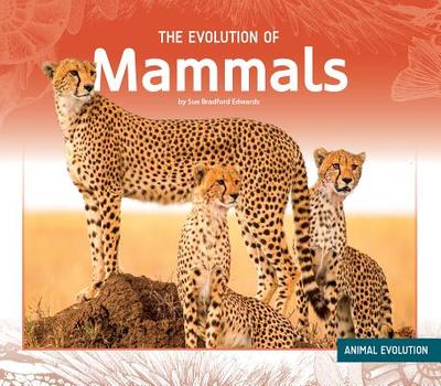 Evolution of Mammals - Edwards, Sue Bradford