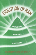 Evolution of Man,: Channeled by the Spiritual Hierarchy Through NADA-Yolanda