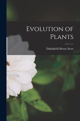 Evolution of Plants - Scott, Dukinfield Henry