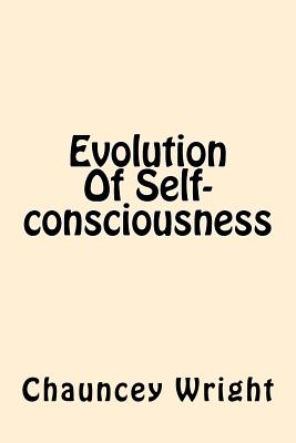 Evolution Of Self-consciousness - Wright, Chauncey