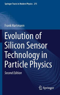 Evolution of Silicon Sensor Technology in Particle Physics - Hartmann, Frank