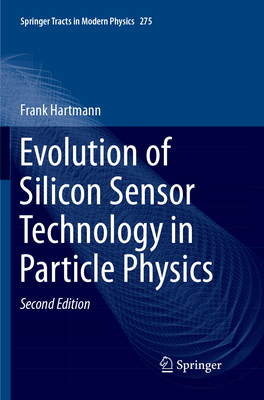 Evolution of Silicon Sensor Technology in Particle Physics - Hartmann, Frank