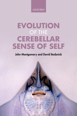 Evolution of the Cerebellar Sense of Self - Montgomery, John, and Bodznick, David