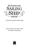 Evolution of the Sailing Ship, 1250-1589: Keynote Studies from the Mariner's Mirror - Greenhill, Basil (Editor), and Starkey, David J, Professor (Editor)