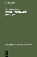 Evolution?re Ethik?: Philosophische Programme, Probleme Und Perspektiven Der Soziobiologie